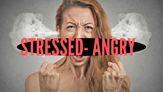 STRESSED ANGRY